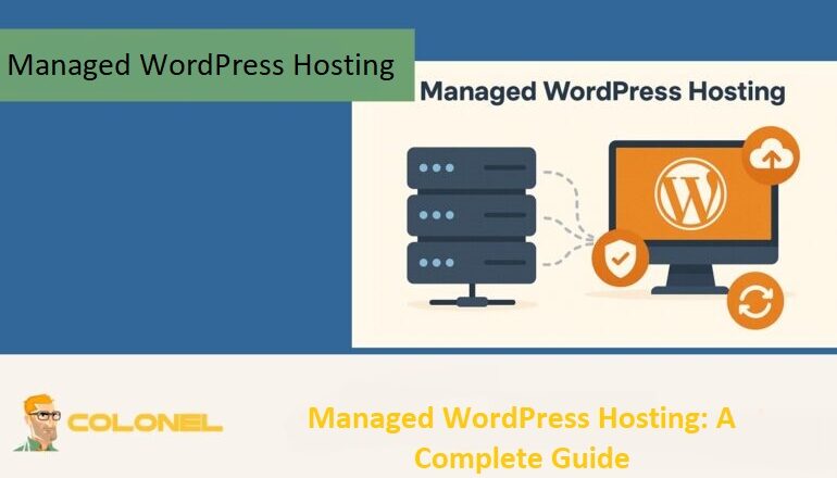 Managed WordPress Hosting A Complete Guide