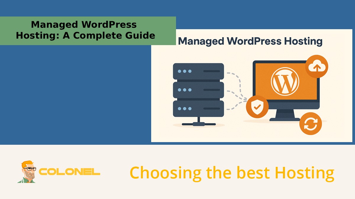 Managed WordPress Hosting: A Complete Guide