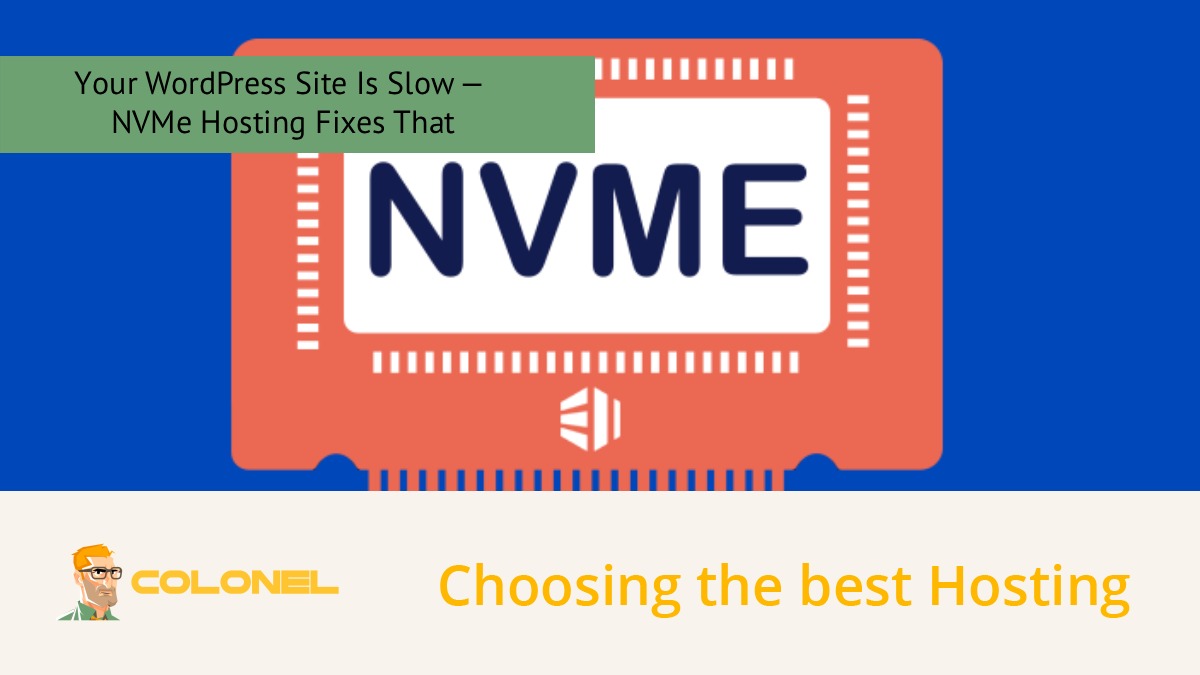 Your WordPress Site Is Slow — NVMe Hosting Fixes That