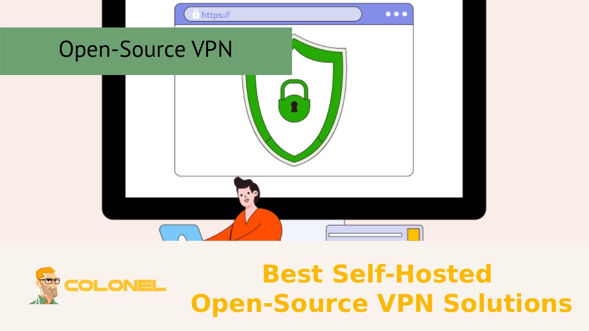 Best Self Hosted Open Source VPN Solutions