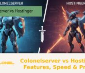 Colonelserver vs Hostinger – Features, Speed & Pricing