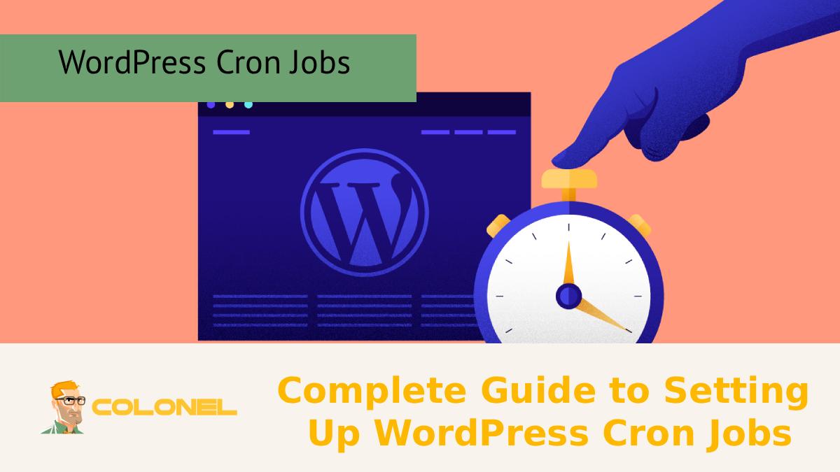 Complete Guide to Setting Up WordPress Cron Jobs