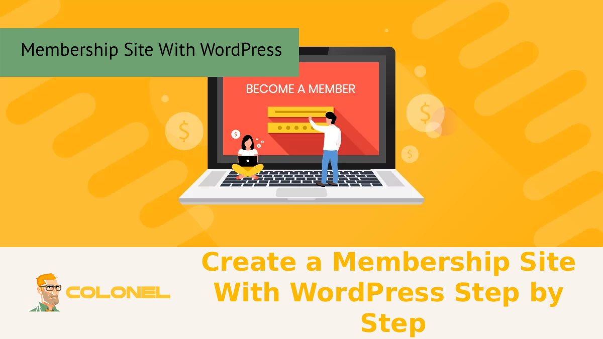 Create a Membership Site With WordPress Step by Step