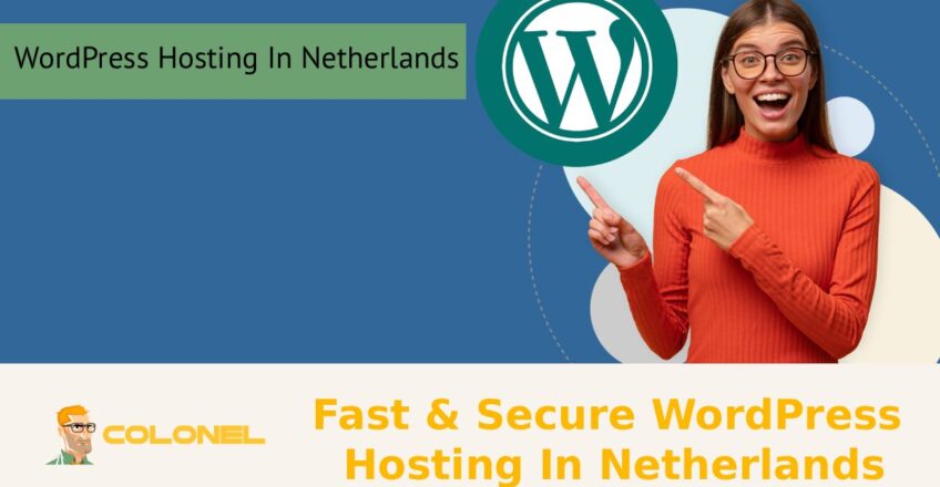 Fast & Secure WordPress Hosting In Netherlands