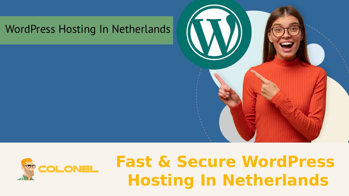 Fast & Secure WordPress Hosting In Netherlands