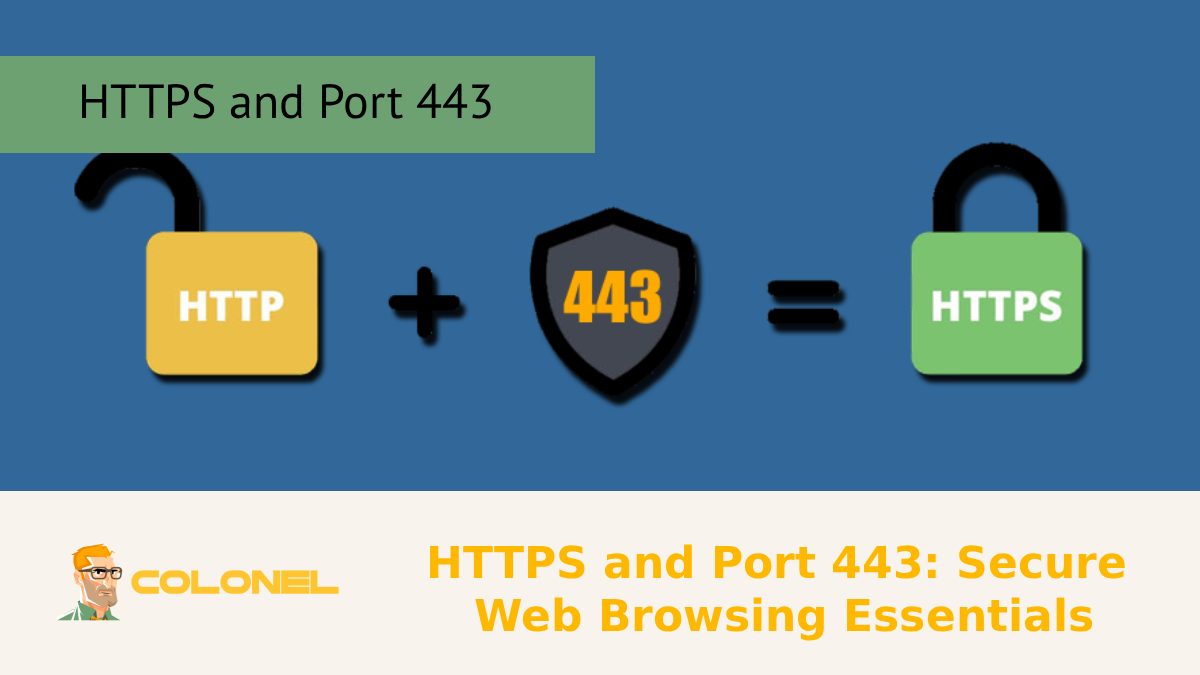 HTTPS and Port 443: Secure Web Browsing Essentials