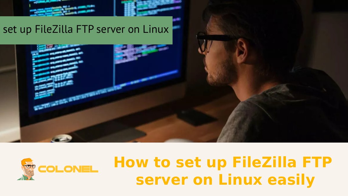 How to set up FileZilla FTP server on Linux easily