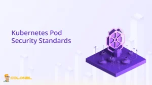 Kubernetes Pod Security Standards