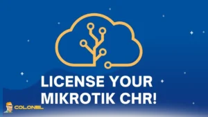 Licensing Considerations for MikroTik CHR