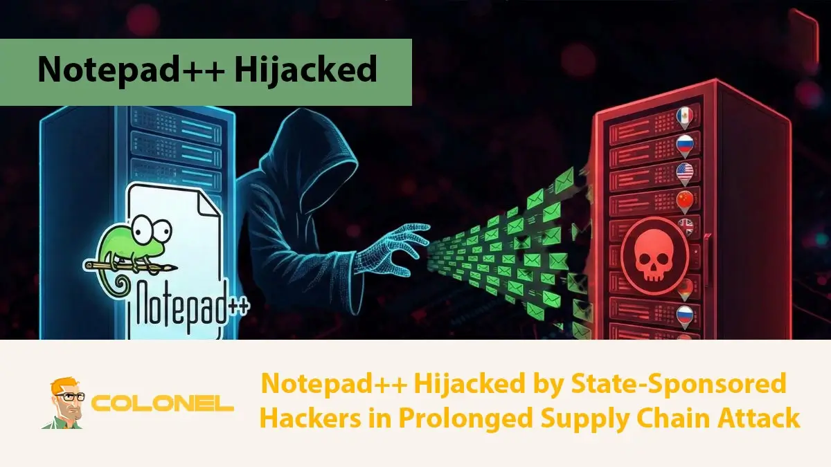Notepad++ Hijacked by State-Sponsored Hackers