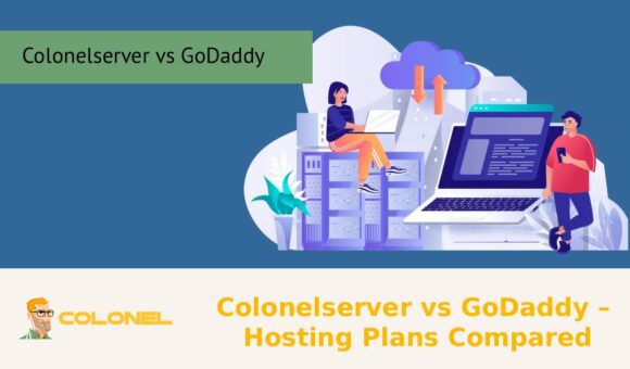 Colonelserver vs GoDaddy – Hosting Plans Compared