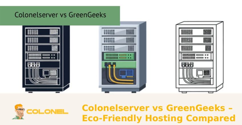 Colonelserver vs GreenGeeks – Eco-Friendly Hosting Compared