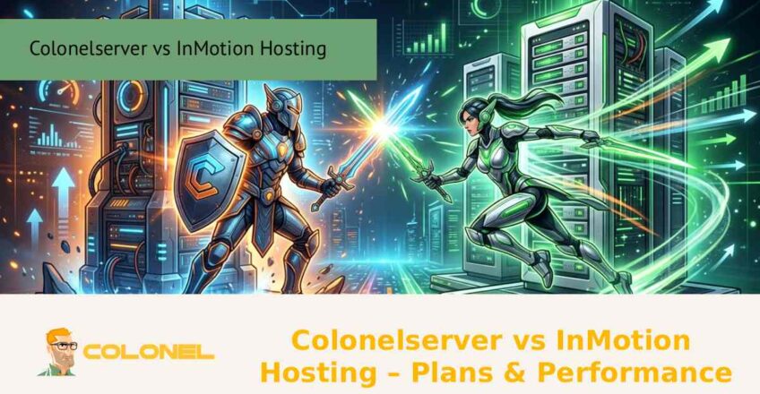 Colonelserver vs InMotion Hosting – Plans & Performance