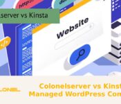 Colonelserver vs Kinsta – Managed WordPress Compared