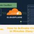 How to Activate Cloudflare in Minutes (Easy Guide)