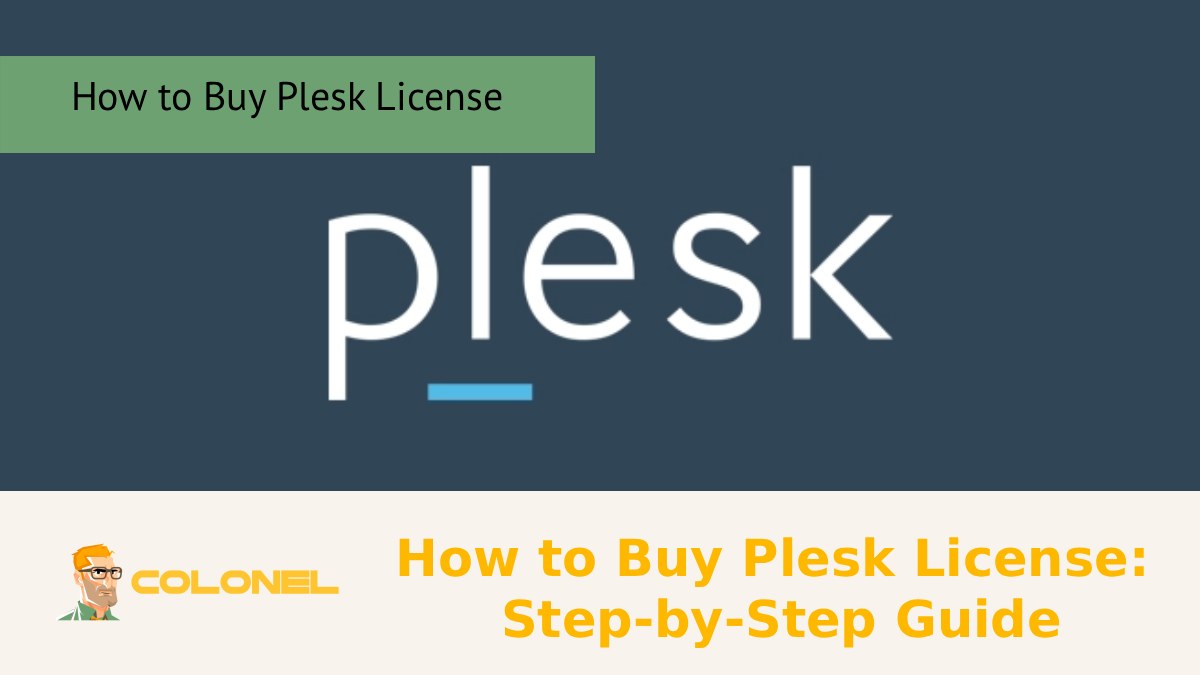 How to Buy Plesk License: Step-by-Step Guide