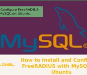 How to Install and Configure FreeRADIUS with MySQL on Ubuntu