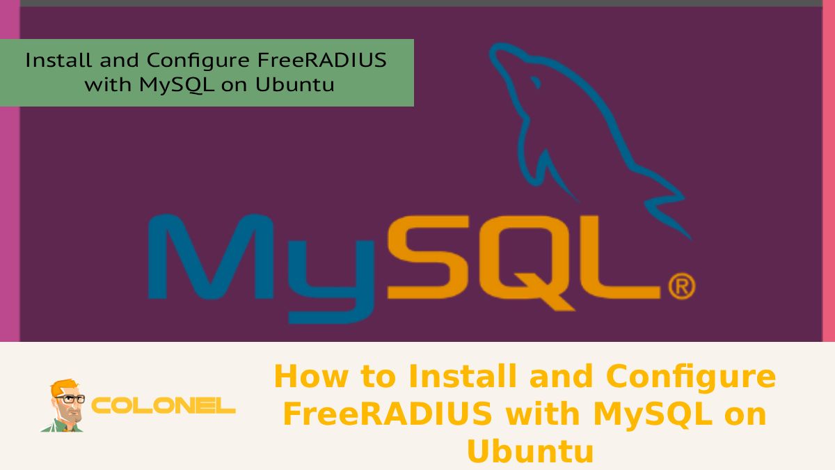 How to Install and Configure FreeRADIUS with MySQL on Ubuntu