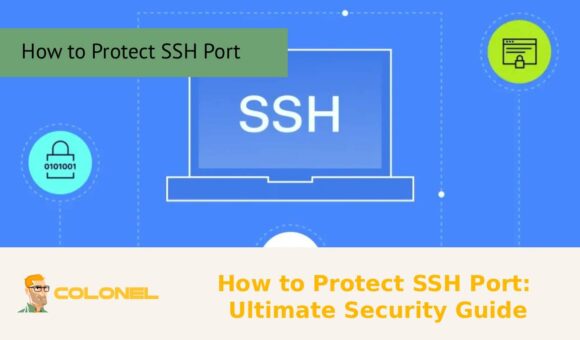 How to Protect SSH Port: Ultimate Security Guide