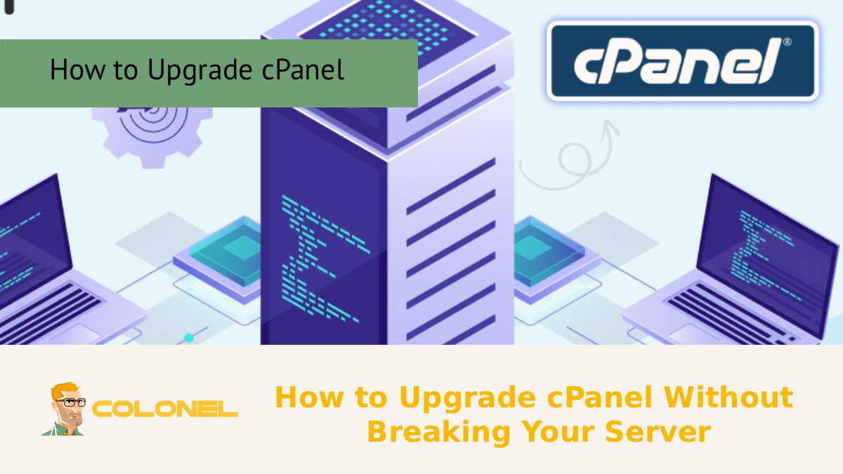 How to Upgrade cPanel Without Breaking Your Server