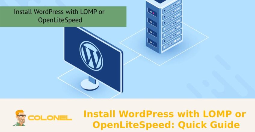 Install WordPress with LOMP or OpenLiteSpeed: Quick Guide