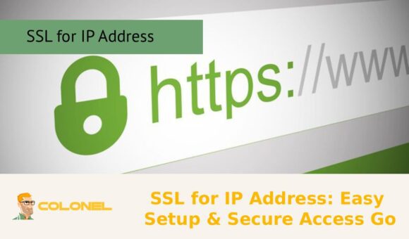 SSL for IP Address: Easy Setup & Secure Access Go