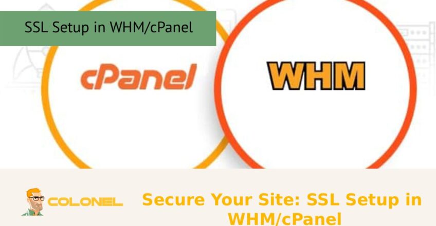 Secure Your Site: SSL Setup in WHM/cPanel