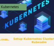 Setup Kubernetes Cluster Using Kubeadm