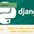 What Is Django? Powerful Web Framework Guide