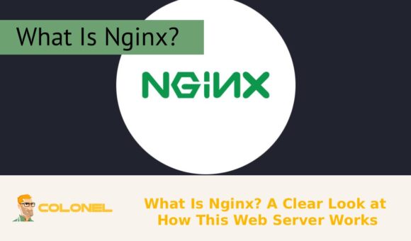What Is Nginx? A Clear Look at How This Web Server Works