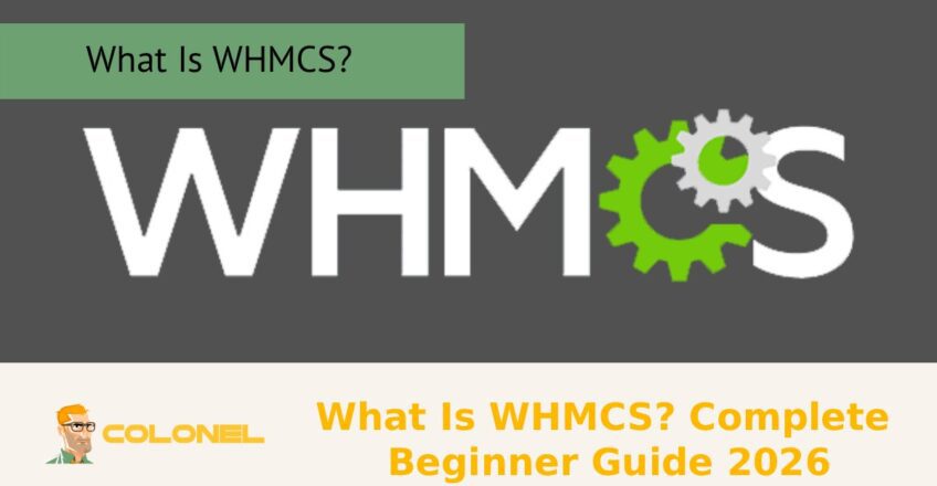 What Is WHMCS? Complete Beginner Guide 2026