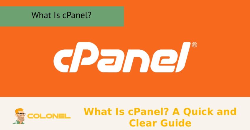 What Is cPanel? A Quick and Clear Guide | Colonelserver