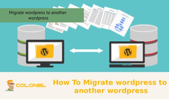 How To Migrate wordpress to another wordpress