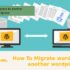 How To Migrate wordpress to another wordpress