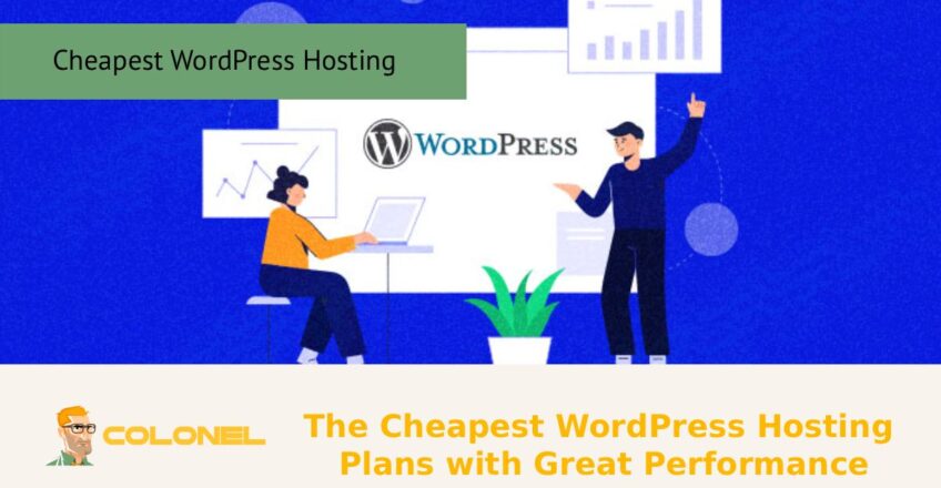 The Cheapest WordPress Hosting Plans with Great Performance