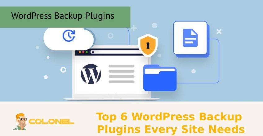 Top 6 WordPress Backup Plugins Every Site Needs