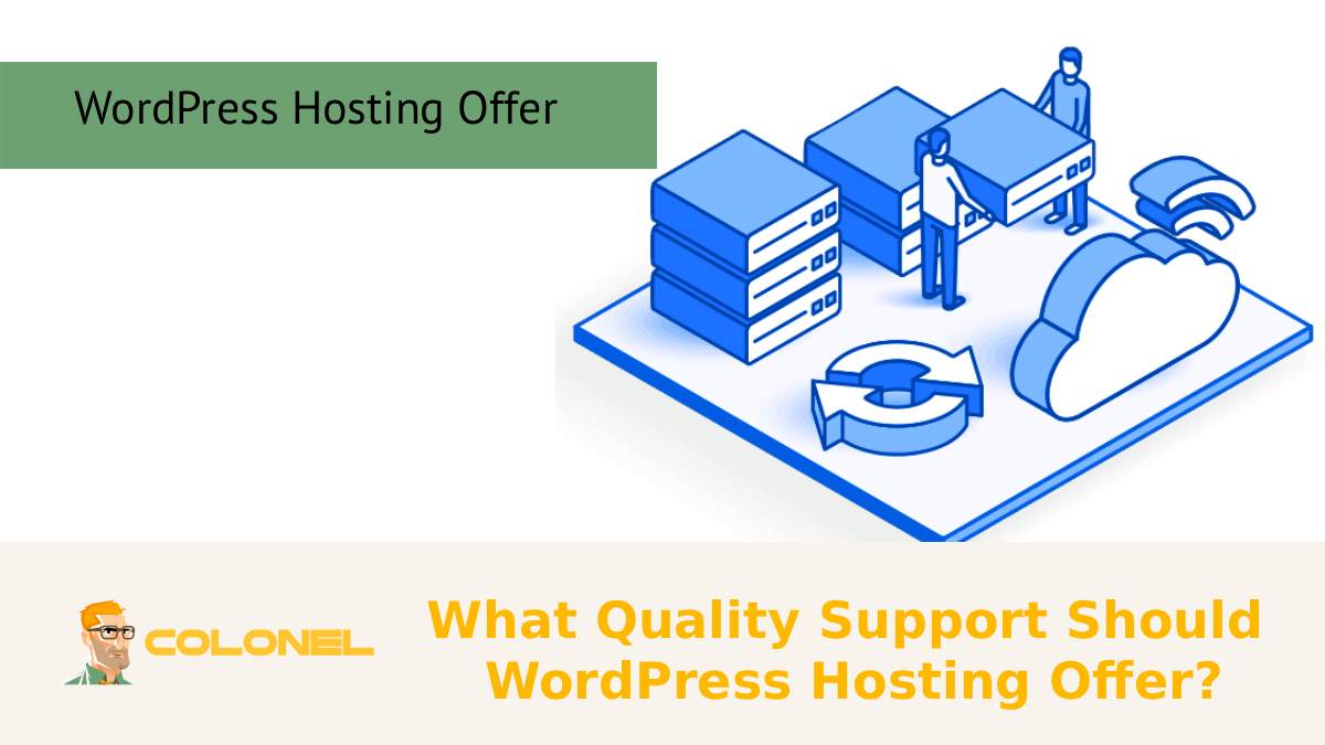 What Quality Support Should WordPress Hosting Offer?