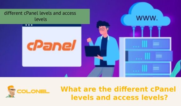 What are the different cPanel levels and access levels?