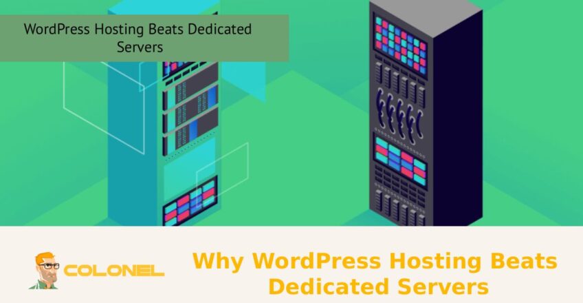 Why WordPress Hosting Beats Dedicated Servers
