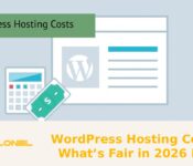 WordPress Hosting Costs: What’s Fair in 2026 Now!