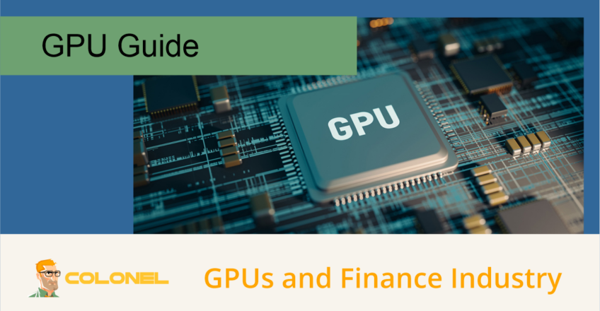 GPU Guide: GPUs and Finance Industry