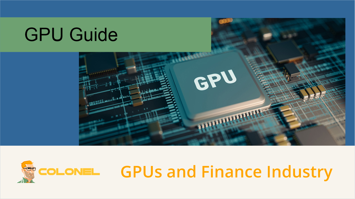 GPU Guide: GPUs and Finance Industry