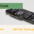 GPU Guide for Startups