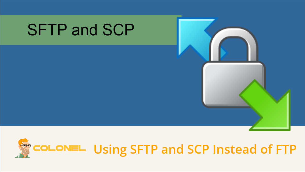 Using SFTP and SCP Instead of FTP