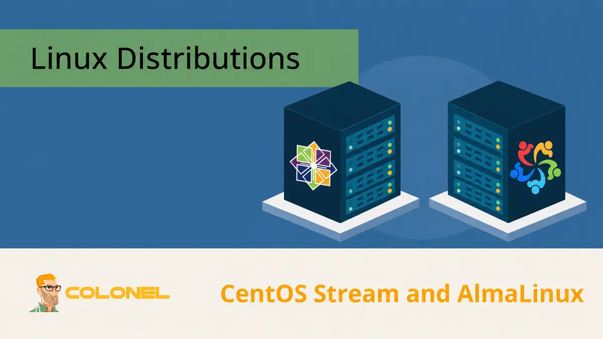 Linux Distributions - CentOS Stream and AlmaLinux