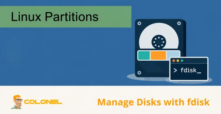 Linux Partitions - Manage Disks with fdisk