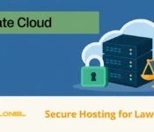 Private Cloud - Secure Hosting for Law Firms