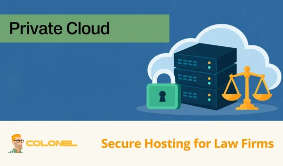 Private Cloud - Secure Hosting for Law Firms
