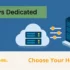 Cloud vs Dedicated — Choose Your Hosting