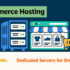 Dedicated server and ecommerce storefront